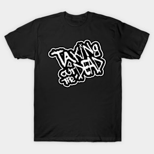 Taking Out the Dead - Graffiti Style T-Shirt